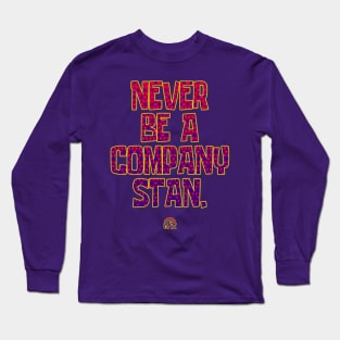 Never Be A Company Stan Long Sleeve T-Shirt